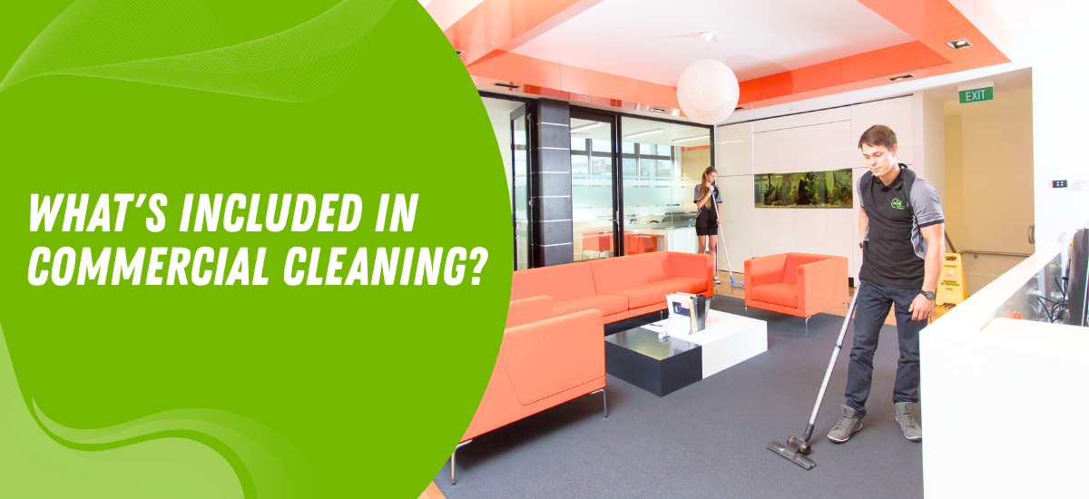 Whats Included in Commercial Cleaning